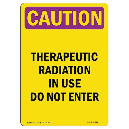 OSHA CAUTION RADIATION Sign, Therapeutic Radiation In Use Do, 14in X 10in Rigid Plastic